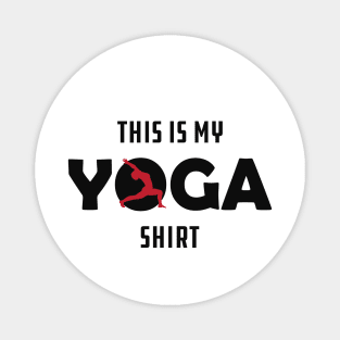 Yoga - This is my yoga shirt Magnet